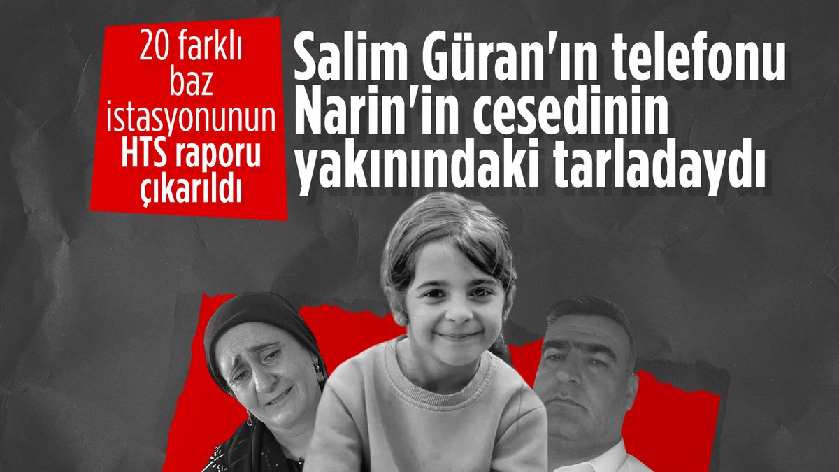 Narin Güran cinayetinde yeni HTS raporu: Amca Salim, Narin’in cesedinin yakınındaydı