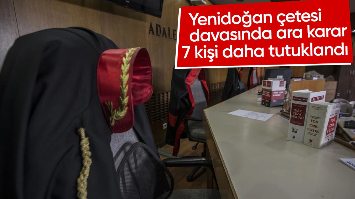 Yenidoğan çetesi davasında ara karar! Tutuksuz yargılanan 7 kişi tutuklandı